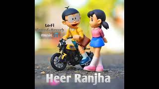 Heer Ranjha Song|Lyrics-Rito Riba (Lofi song) Je Tenu Dhoop Lagya Ve || Slowed+reverb