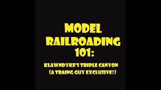 T-Trak N Scale triple:  Klawndyke's new Triple Canyon! (part 1)