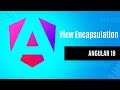 Angular View Encapsulation: The Complete Guide | Angular 19