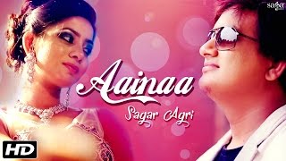 Love Songs 2016 - Aainaa - Sagar Agri - Official Video - Latest Hindi Romantic Song