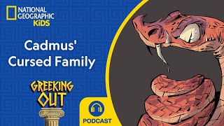 Cadmus' Cursed Family | Greeking Out Podcast | NEW | S11 E9 | @natgeokids