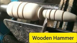 wood turning / Wooden Hammer: