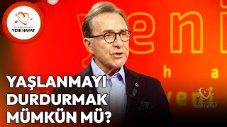 Yaşlanmayı Durdurmak Mümkün mü? | Osman Müftüoğlu ile Yeni Hayat