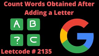 COUNT WORDS OBTAINED AFTER ADDING A LETTER | LEETCODE # 2135 | PYTHON SOLUTION