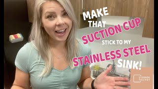 Get that Suction Cup to stick to your Stainless Steel sink! Life Hack!