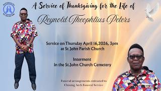 A service of thanksgiving to celebrate the life of Reynold Theophlius Peters