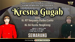 #LIVE WAYANG KULIT ||  KI RT SURYANTO PURBO CARITO & KI SRI SUSILO TENGKLENG | KRESNA GUGAH