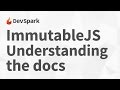 ImmutableJS - Understanding the Documentation