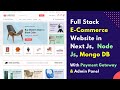 Build a Full Stack E-Commerce Website with Next js Tailwind CSS, Node JS, Mongo Db, with Admin Panel