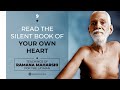 READ THE SILENT BOOK OF YOUR OWN HEART - Teachings of  Ramana Maharshi  For The Layman - Part 9