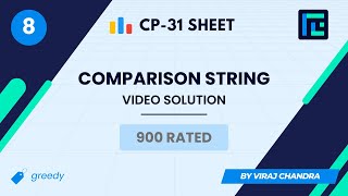 #8 Comparison String | Video Solution | 900 Rated | TLE CP-31 Sheet | Best Codeforces Problems