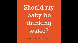 #AskThePediatrician: Babies \u0026 Drinking Water | American Academy of Pediatrics (AAP)