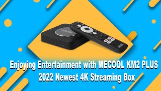 Take the advantage of 2022 Newest 4K Streaming Box MECOOL KM2 PLUS  | MECOOL TV Box