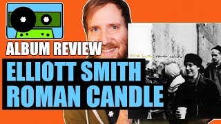 ELLIOTT SMITH ROMAN CANDLE Album Review | 424recording.com