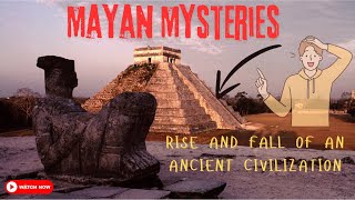 Mayan Civilization : Rise and Fall of an Ancient Civilization