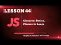 044 JavaScript Closures: Basics, Closure in Loops | #44