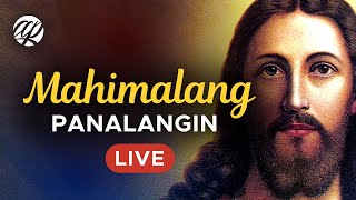 🔴 LIVE: Mahimalang Panalangin | Tagalog Catholic Prayers | Dasal: Biyaya at Milagro