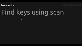 Find keys using scan #lua-redis