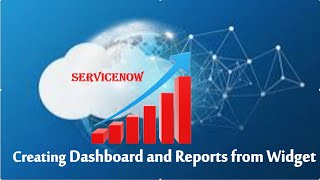 ServiceNow - Creating Dashboard and Report from Widget