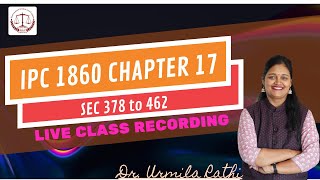 IPC 1860 CHAPTER 17 SEC 378 to 462 live class recording