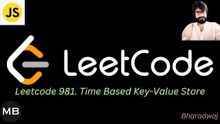32. Leetcode 981. Time Based Key-Value Store : Javascript