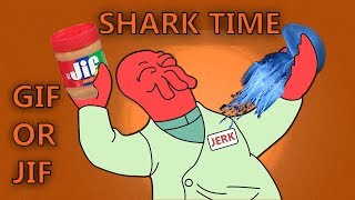 How To Pronounce Gif or Jif or JF? - Shark Time: Episode 7