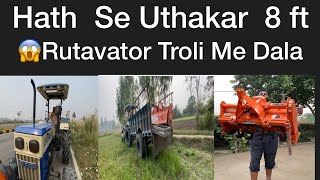 😱😱Hath  Se Uthakar  8 ft Rutavator Troli Me Dala