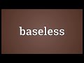 baseless meaning