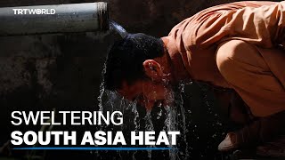 Parts of India and Pakistan bake as heatwave grips region