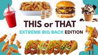 Extreme Big Back Food Edition | THIS or THAT🥵😋