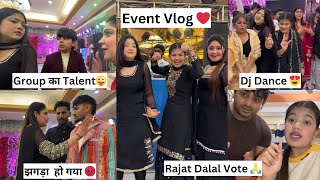 Event में हुआ झगड़ा 😡 हमारे Group का Talent 😂 Vote for Rajat Dalal 😍