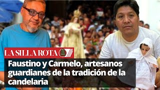 Día de la Candelaria: Faustino y Carmelo, artesanos guardianes de la tradición en Pachuca