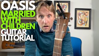 Married with Children by Oasis Guitar Tutorial - Guitar Lessons with Stuart!
