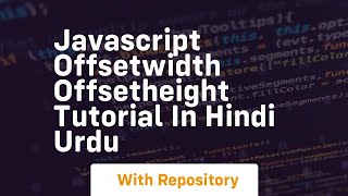 Javascript offsetwidth offsetheight tutorial in hindi urdu