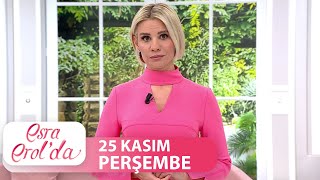 Esra Erol'da 25 Kasım Perşembe | Tek Parça