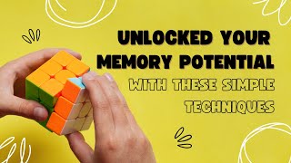 Unlock Your Memory Potential With These Simple Techniques