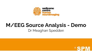 M/EEG Source Analysis - Demo | Dr Meaghan Spedden | SPM for EEG and MEG