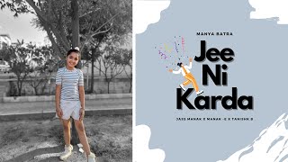 Jee Ni Karda Video | Sardar Ka Grandson | Manya Batra | Jass Manak | Dance Cover