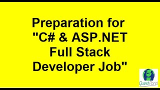 Preparation for C#, ASP.net Full Stack Job | C# Interview Questions | ASP.NET Interview Questions
