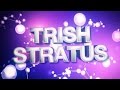 Trish Stratus Custom Entrance Video (WWE Titantron)