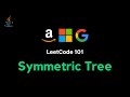 101. Symmetric Tree - JAVA (Iterative / Recursive - Detailed explanation)