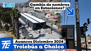 Así va el TROLEBÚS A CHALCO! Cambio de nombres a ESTACIONES? (Diciembre 2024)