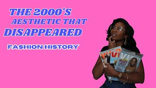 The ✨2000s✨ Aesthetic that Disappeared | Fashion History