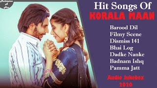 Hit Songs Of KORALA MAAN || Audio Jukebox 2020 || Punjabi Hit Song Korala Maan || Korala Maan Song