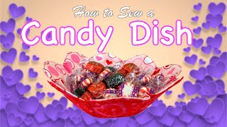 How to Sew a Candy Dish | The Sewing Room Channel