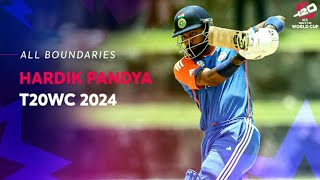 EVERY BOUNDARY OF HARDIK PANDYA | ICC MEN T20 WORLD CUP 2024 | HIGHLIGHTS