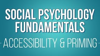 What is Accessibility and Priming? (Learn Social Psychology Fundamentals)