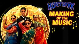 Hunterrr Tunes - Making Of The Music - Gulshan Devaiah ,Radhika Apte ,Sai Tamhankar