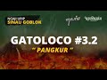 sinau goblok 15 gatoloco 3.2 pangkur