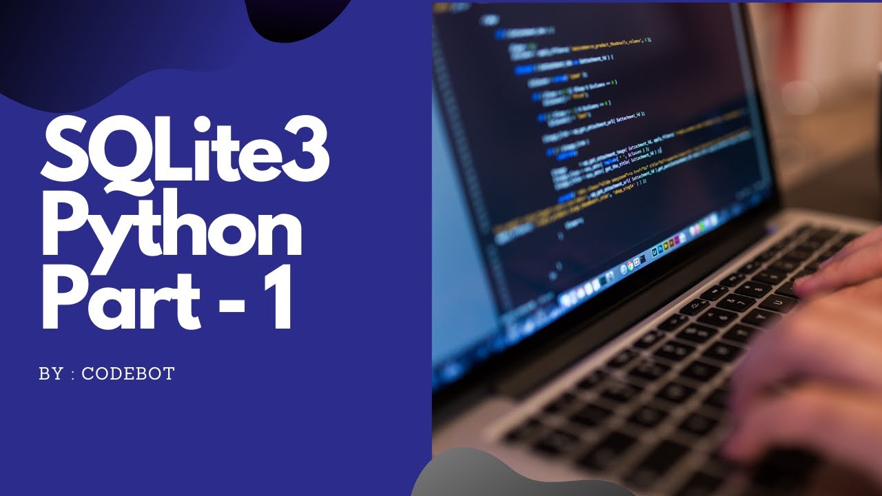 Sqlite3 In Python | Part - 1 | Python SQL - YouTube